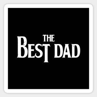 The Best Dad Gift For Father's Day Magnet